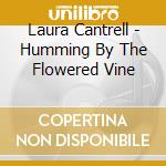 Laura Cantrell - Humming By The Flowered Vine cd