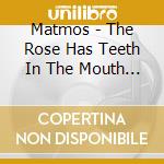 Matmos - The Rose Has Teeth In The Mouth Of A Beast cd
