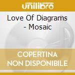 Love Of Diagrams - Mosaic cd