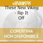 These New Viking - Rip It Off cd
