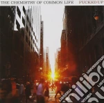 Fucked Up - The Chemistry Of Common Life cd