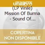 (LP Vinile) Mission Of Burma - Sound Of The Speed Of Light lp vinile di MISSION OF BURMA