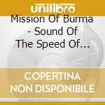 Mission Of Burma - Sound Of The Speed Of Light cd musicale di MISSION OF BURMA