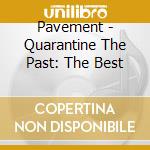 Pavement - Quarantine The Past: The Best cd