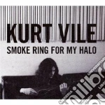 Kurt Vile - Smoke Ring For My Halo cd