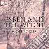 Esben And The Witch - Violet Cries cd