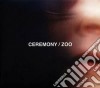 Ceremony - Zoo cd