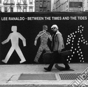 (LP Vinile) Lee Ranaldo - Between The Times & The Tides lp vinile di Ranaldo Lee