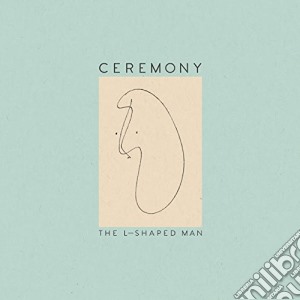 (LP Vinile) Ceremony - The L-Shaped Man lp vinile di Ceremony