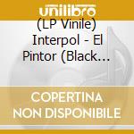 (LP Vinile) Interpol - El Pintor (Black Vinyl) vinile
