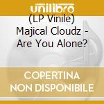 (LP Vinile) Majical Cloudz - Are You Alone? lp vinile di Majical Cloudz