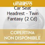 Car Seat Headrest - Twin Fantasy (2 Cd) cd musicale di Car Seat Headrest