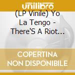 (LP Vinile) Yo La Tengo - There'S A Riot Going On (2 Lp) lp vinile di Yo La Tengo