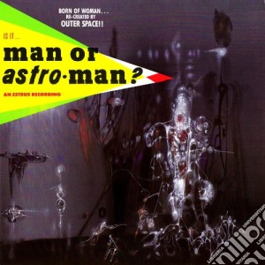 (LP VINILE) Is it...man or astro-man? lp vinile di MAN OR ASTRO-MAN?