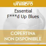 Essential F***d Up Blues cd musicale di Leecountyki Immortal