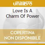 Love Is A Charm Of Power cd musicale di Leecountyki Immortal