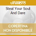 Steal Your Soul And Dare cd