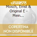 Mosch, Ernst & Original E - Mein Traumorchester cd