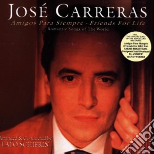 Jose' Carreras - Friends For Life Romantic Songs Of The World cd musicale di CARRERAS JOSE'