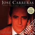 Jose' Carreras - Friends For Life Romantic Songs Of The World cd