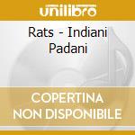 Rats - Indiani Padani cd musicale di RATS