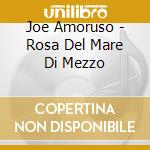 Joe Amoruso - Rosa Del Mare Di Mezzo