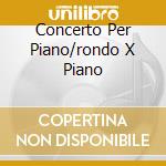 Concerto Per Piano/rondo X Piano cd