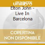 Elton John - Live In Barcelona cd