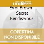 Errol Brown - Secret Rendezvous cd