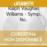 Ralph Vaughan Williams - Symp. No. cd