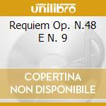 Requiem Op. N.48 E N. 9 cd