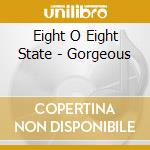 Eight O Eight State - Gorgeous cd
