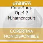 Conc.*org. Op.4-7 N.harnoncourt cd