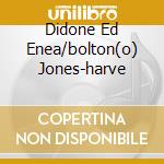 Didone Ed Enea/bolton(o) Jones-harve cd