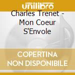 Charles Trenet - Mon Coeur S'Envole cd musicale di TRENET CHARLES