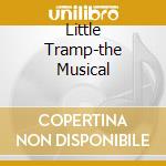 Little Tramp-the Musical cd
