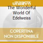 The Wonderful World Of Edelweiss cd