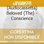 (Audiocassetta) Beloved (The) - Conscience cd