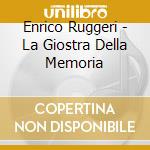 Enrico Ruggeri - La Giostra Della Memoria cd