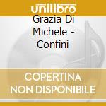 Grazia Di Michele - Confini cd