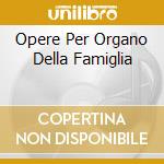 Opere Per Organo Della Famiglia cd musicale di BACH FAM./KRUMBACH