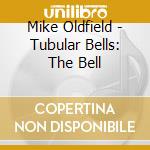 Mike Oldfield - Tubular Bells: The Bell cd
