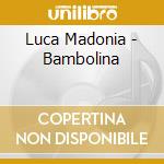 Luca Madonia - Bambolina cd