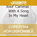 Jose' Carreras - With A Song In My Heart cd