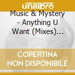 Music & Mystery - Anything U Want (Mixes) Feat. Gwen Mccra cd