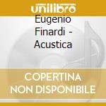 Eugenio Finardi - Acustica cd musicale di Eugenio Finardi