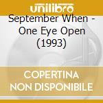 September When - One Eye Open (1993) cd musicale di September When