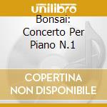 Bonsai: Concerto Per Piano N.1 cd musicale di CIAIKOVSKI/DUTOIT