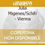 Julia Migenes/Schifr - Vienna cd