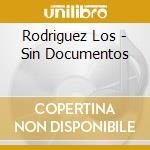 Rodriguez Los - Sin Documentos cd